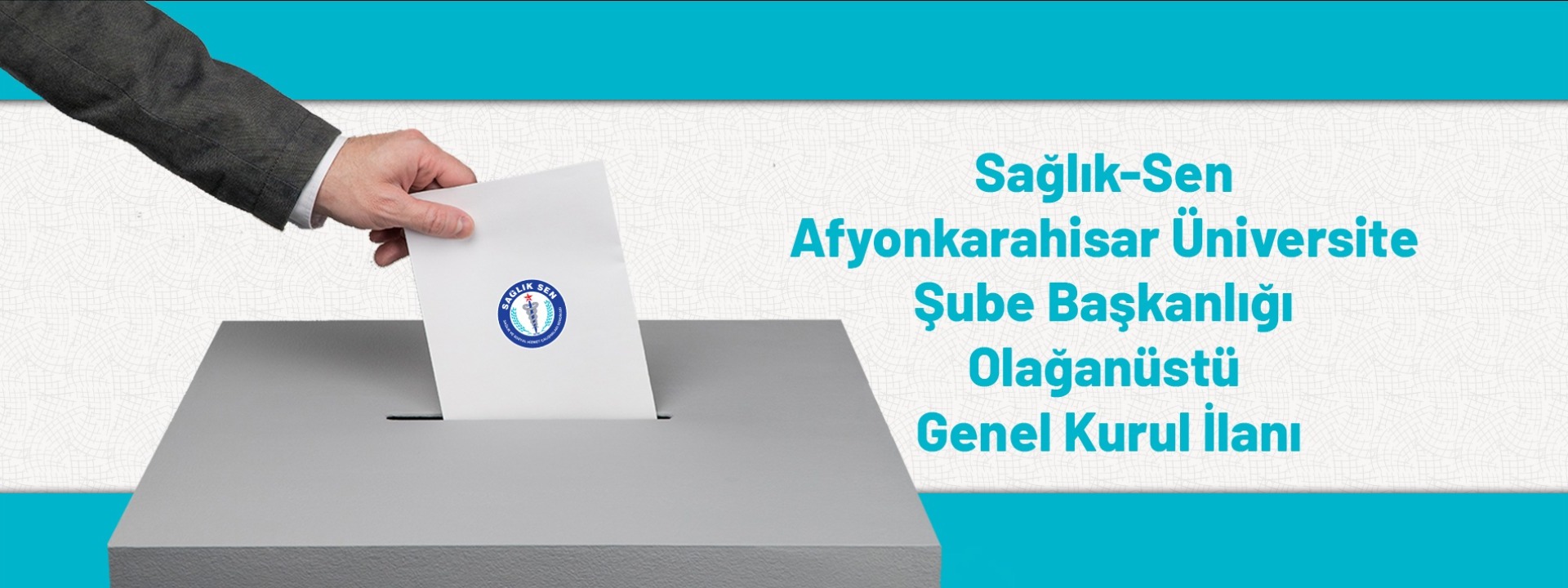 Sağlık-Sen Afyonkarahisar Üniversite Şube Başkanlığı Olağanüstü Genel Kurul İlanı